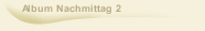 Album Nachmittag 2